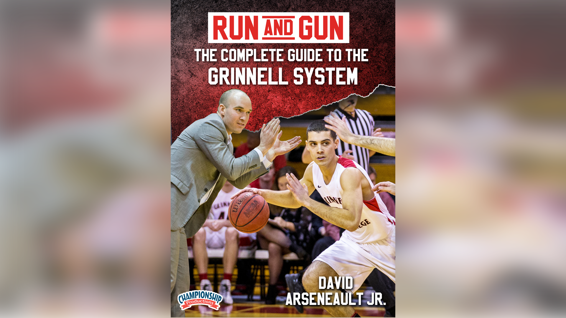 Run and Gun Basketball The Complete Guide to the Grinnell System