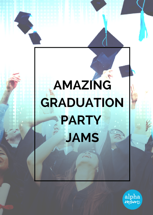 Best Graduation Party Songs for your Playlist Alpha Mom