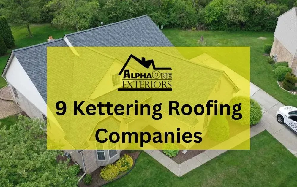 9 Kettering Roofing Companies That Are Worth Every Penny