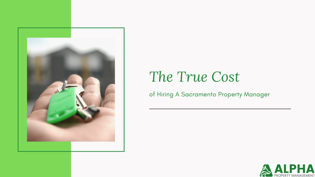 What Does It Cost To Hire A Sacramento Property Manager? Alpha