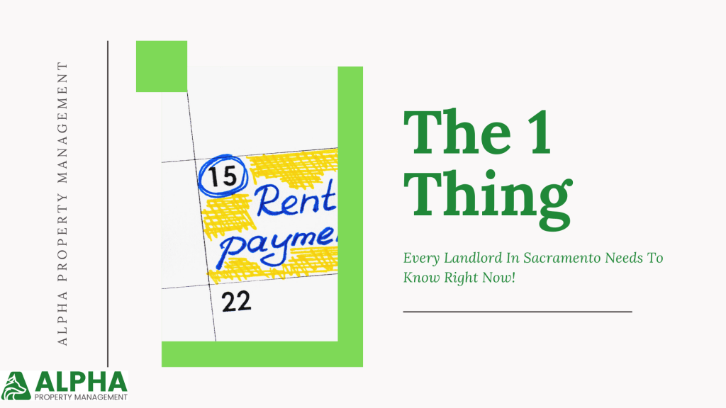 1 Thing Every Sacramento Landlord Must Know Alpha Property Management