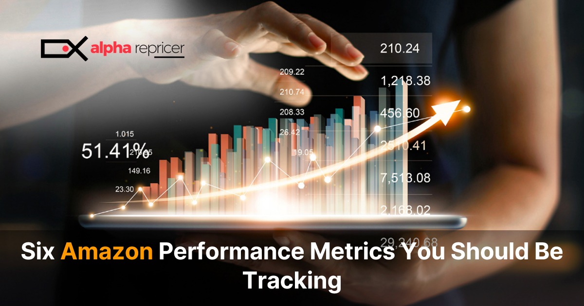 Six Amazon Performance Metrics You Should Be Tracking