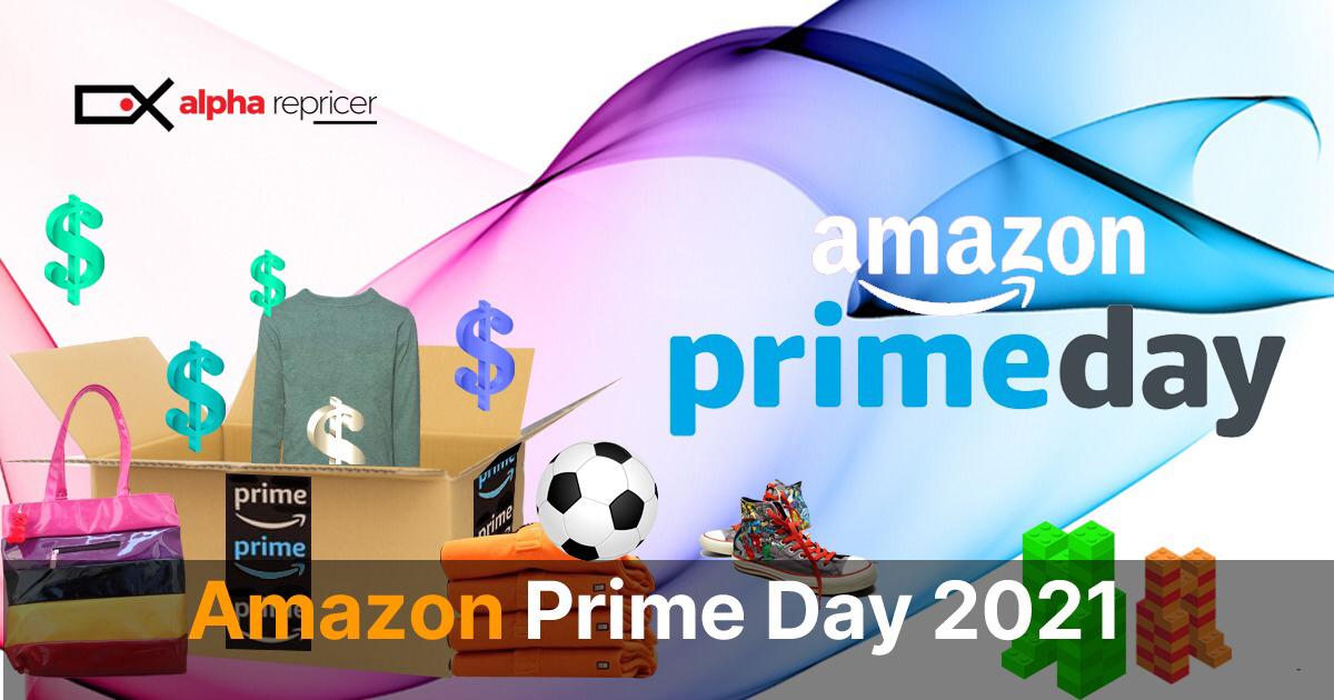 Amazon Prime Day 2021 For Buyers Alpha Repricer Blog