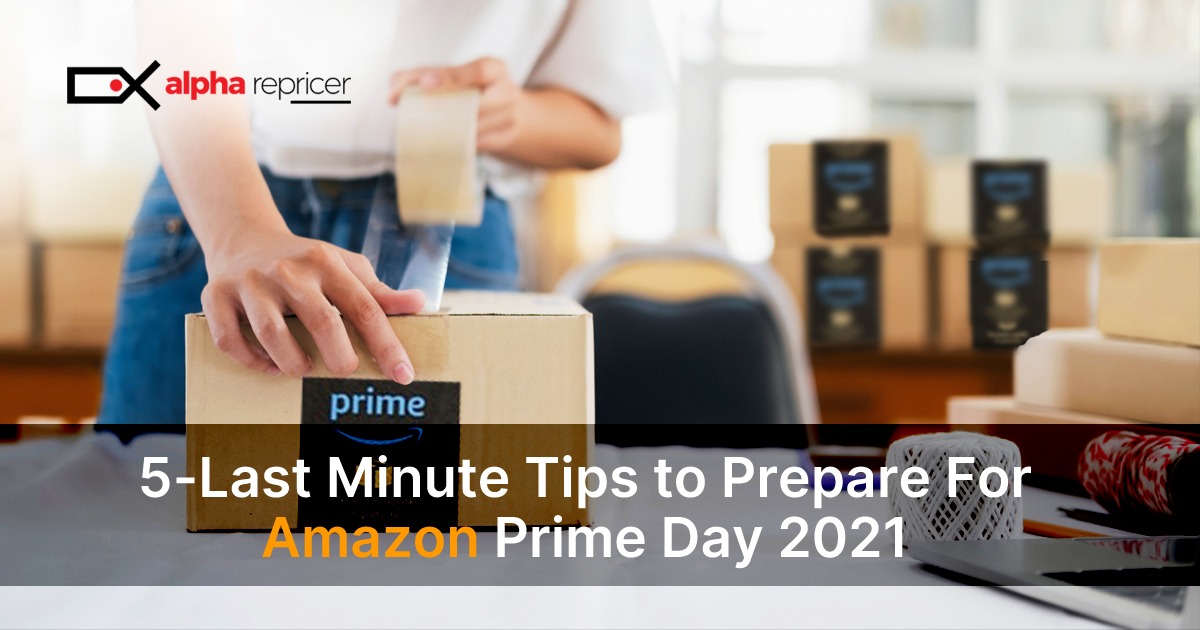 5 LastMinute Tips to Prepare for Amazon Prime Day 2021