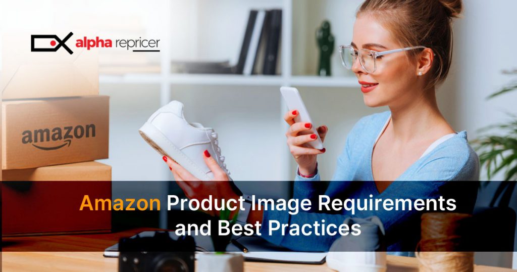 Amazon Product Image Requirements and Best Practices