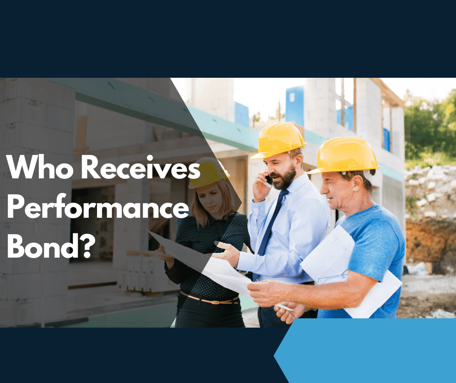 Who Receives Performance Bond?