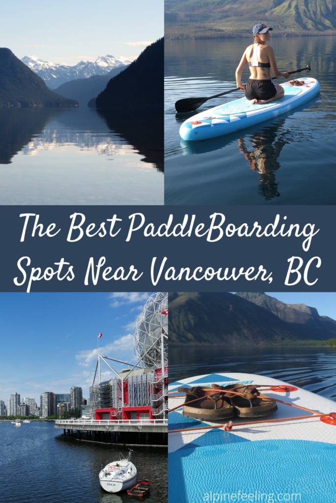 17 of the Best Paddleboarding Spots Near Vancouver