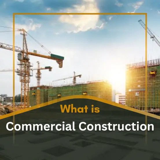 What is Commercial Construction? Future Trend and Types of Commercial