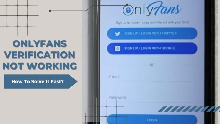 OnlyFans Verification Not Working: How To Solve It Fast? - Alt Gov