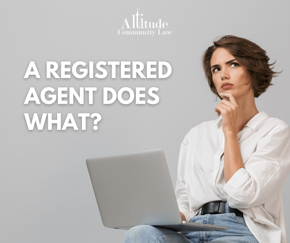 A REGISTERED AGENT DOES WHAT? Altitude Community Law