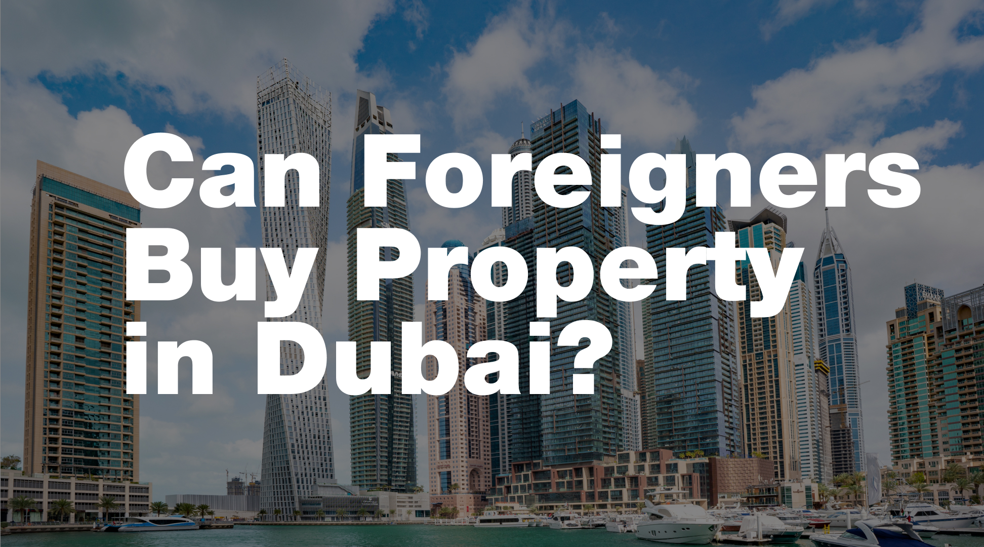 Can Foreigners Buy Property in Dubai? Altitude Real Estate