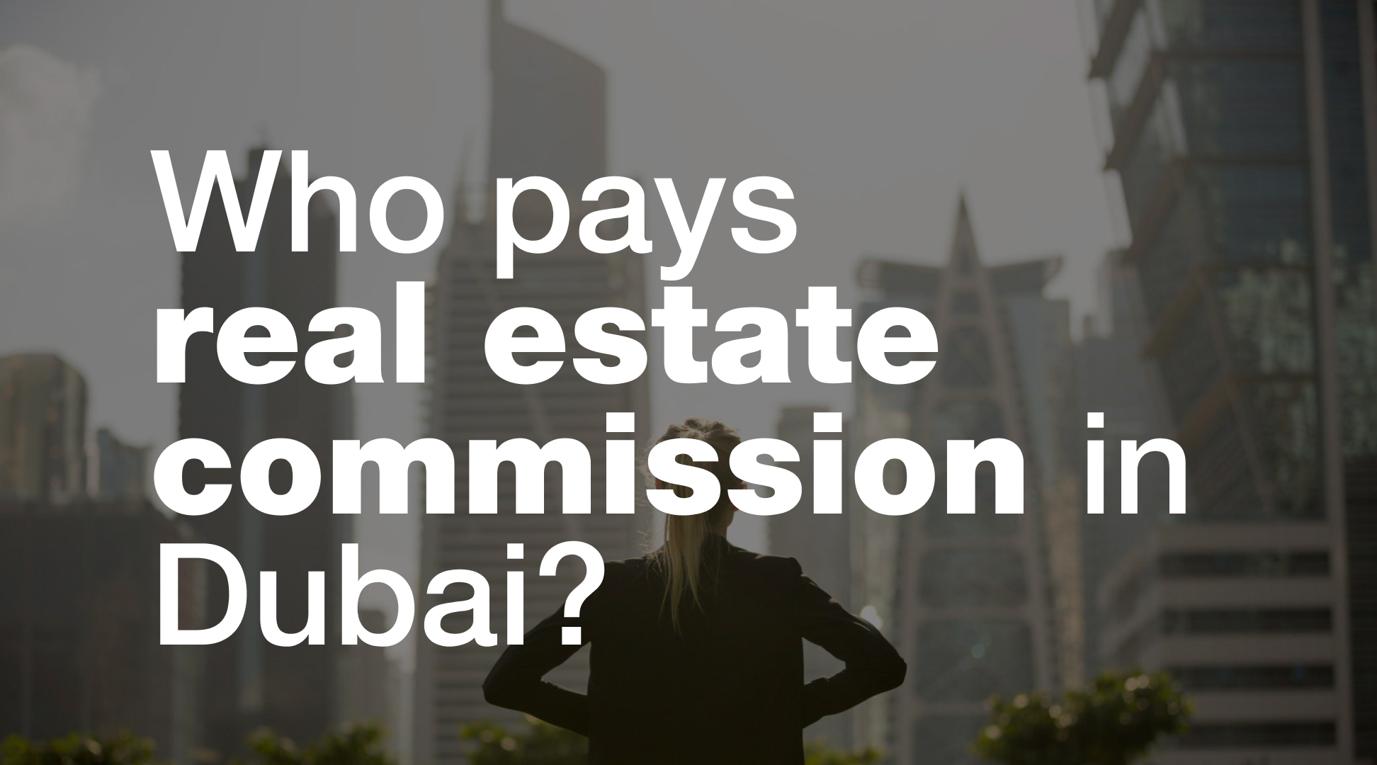 Who Pays Real Estate Commission in Dubai? Altitude Real Estate