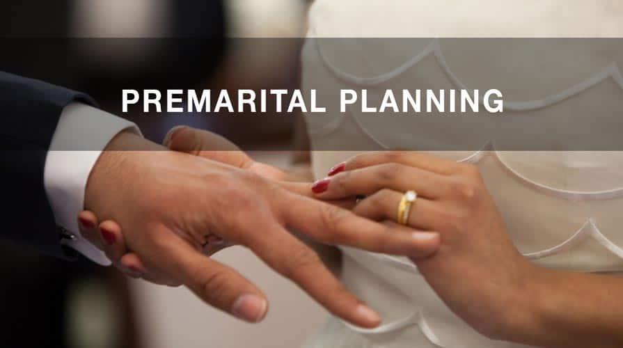 PreMarital Planning Attorneys Financial Planning Before Marriage