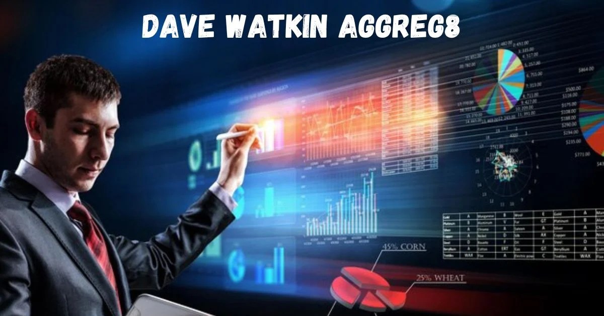 The Ultimate Guide to Dave Watkin Aggreg8 Features