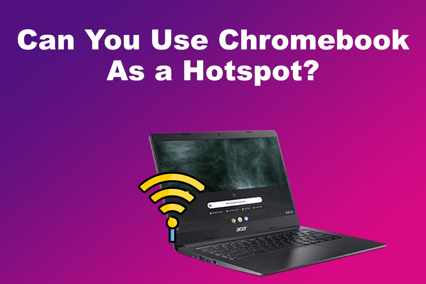 Hotspot For Chromebook How to Use It [All You Need to Know] Alvaro