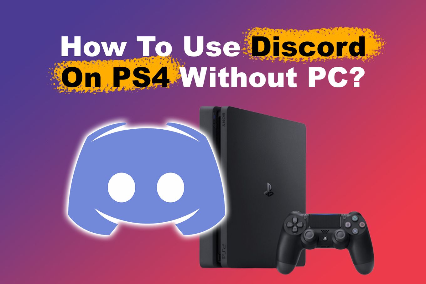 How to Use Discord on PS4 in 2024 [ No PC Needed!] Alvaro Trigo's Blog