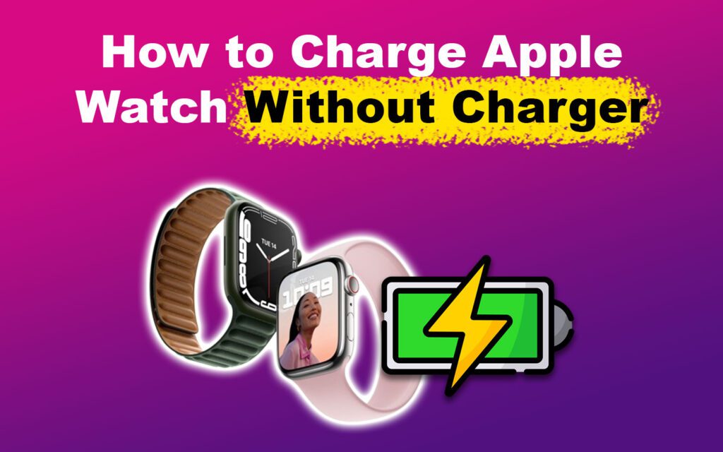 3 Easy Ways to Charge Apple Watch Without Charger - Alvaro Trigo's Blog