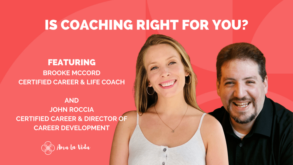 Is coaching right for you? Download this webinar to find out Ama La Vida