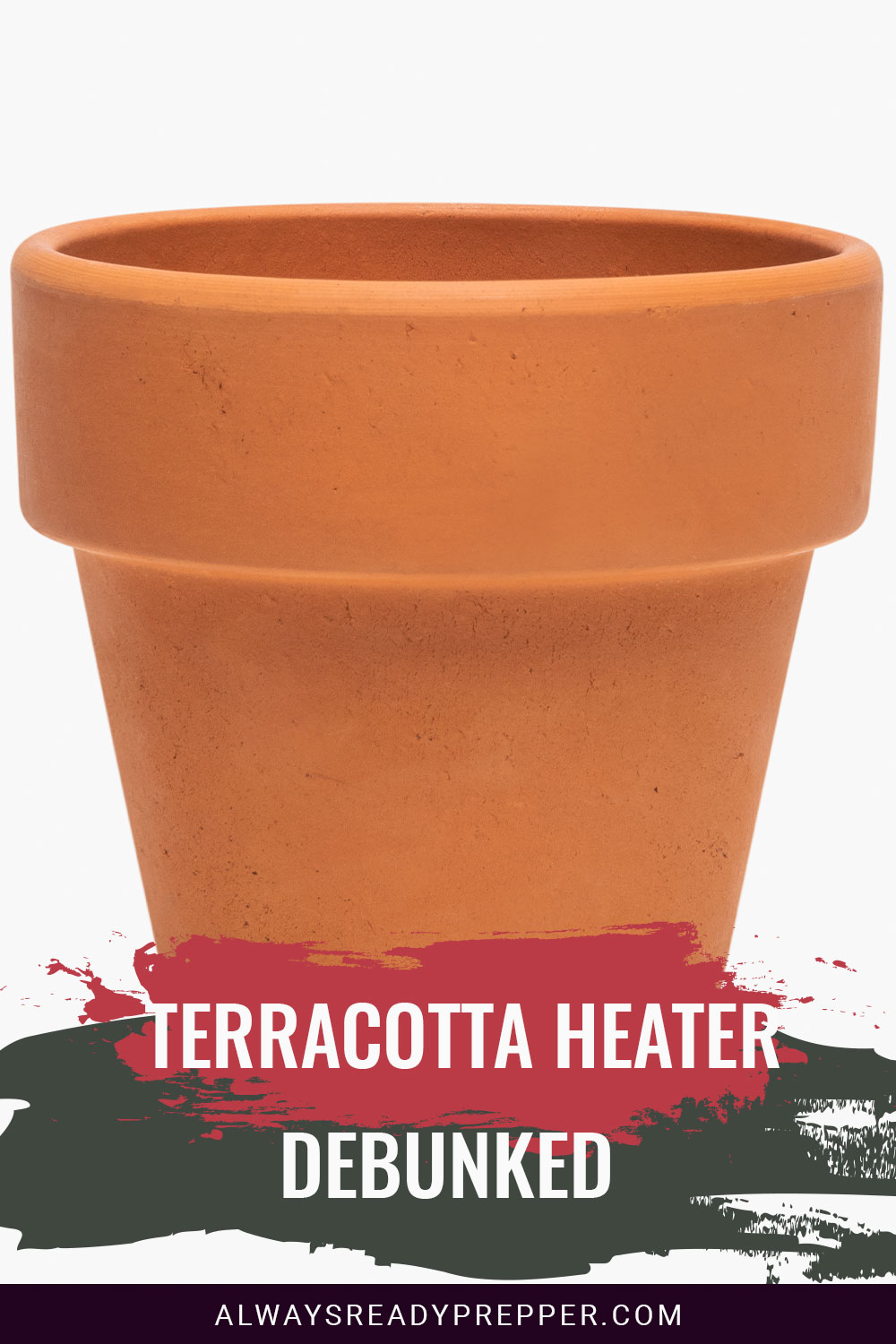 Terracotta Heater Debunked - Always Ready Prepper