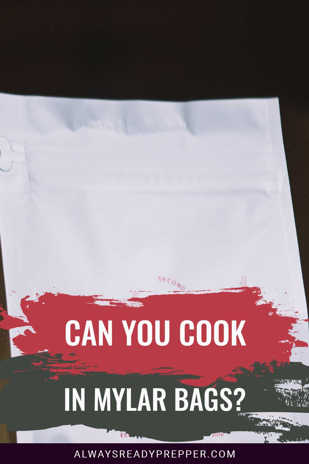 Can You Cook In Mylar Bags? Always Ready Prepper