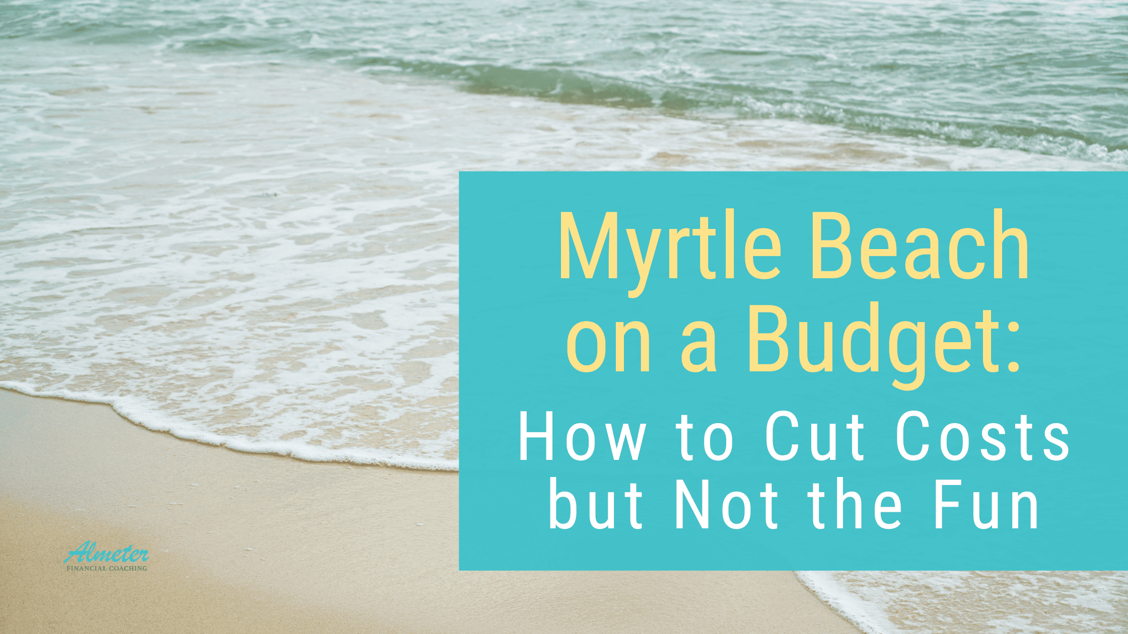Myrtle Beach on a Budget How to Cut Costs But Not the Fun