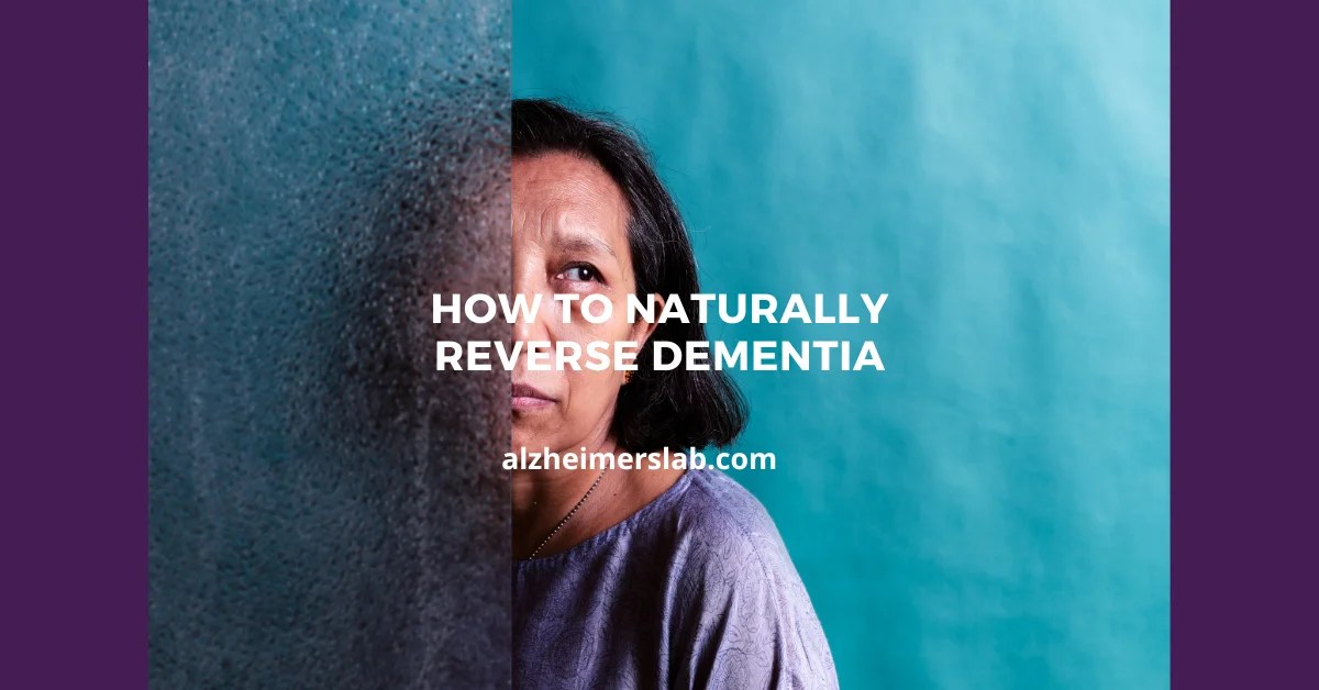 Reclaiming Memories How to Naturally Reverse Dementia AlzheimersLab