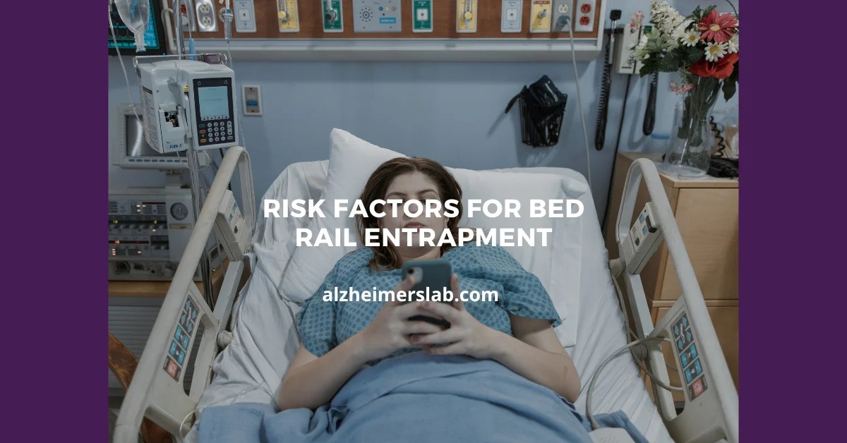 Risk Factors for Bed Rail Entrapment Safeguarding Your Loved Ones