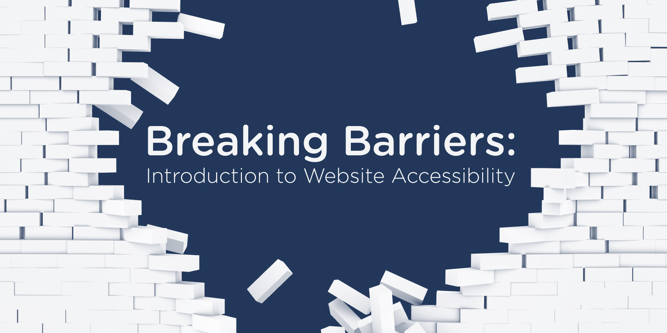 Breaking Barriers Introduction to Website Accessibility
