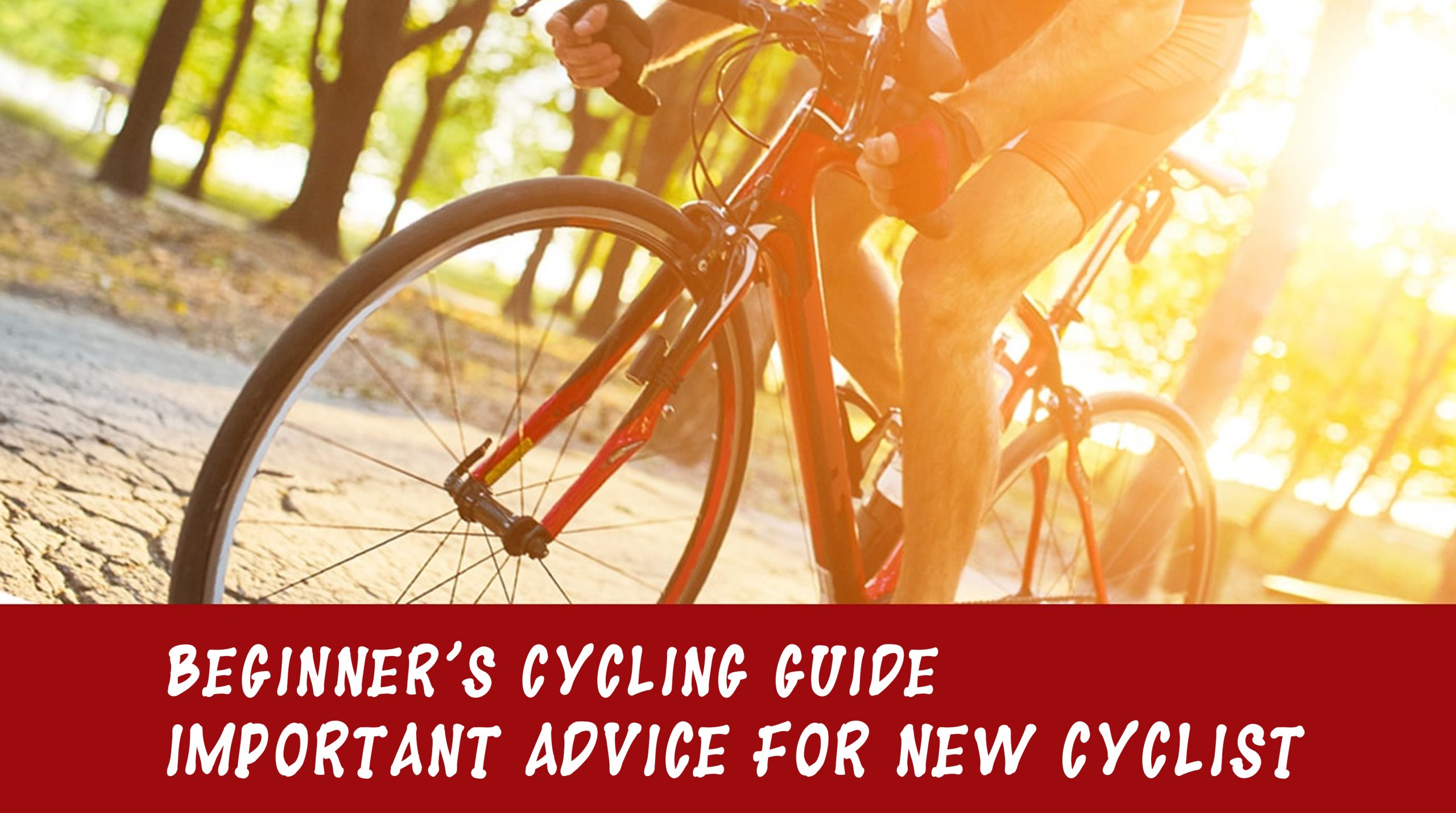 Beginner’s Cycling Guide Important Advice For New Cyclist