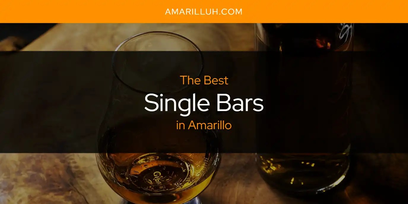 The Absolute Best Single Bars in Amarillo [Updated 2024]