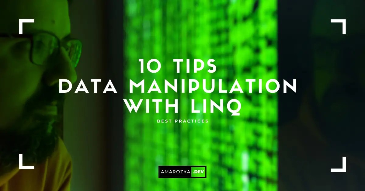 Mastering Linq C for Efficient Data Manipulation 10 Tips Code