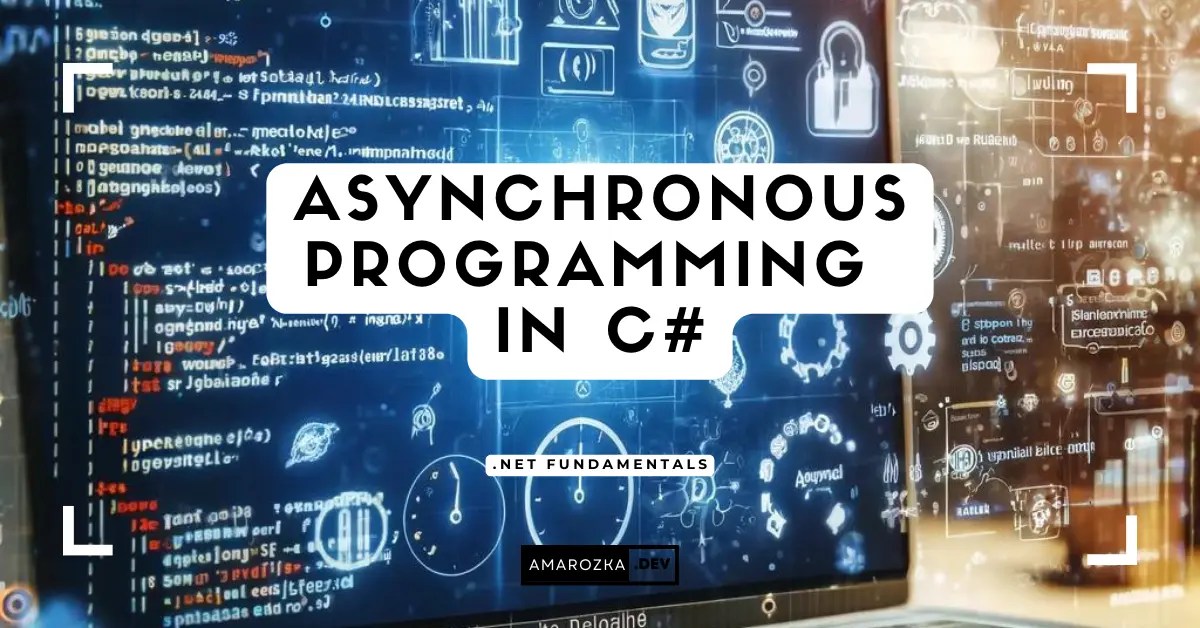 Async Await Power of Asynchronous Programming in C Code Chronicles