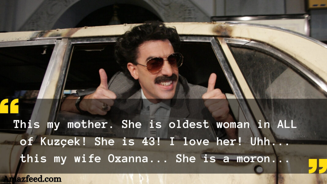 50 Borat quotes that feed our guilty humor » Amazfeed