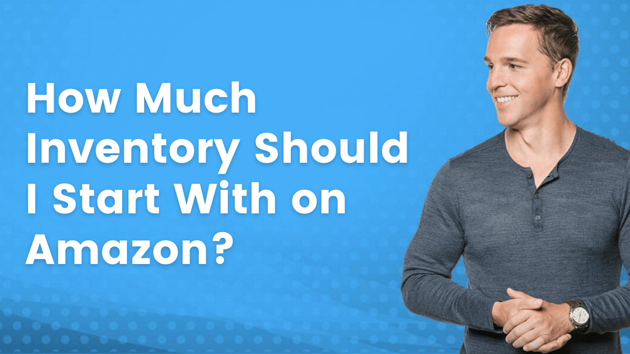 How Much Inventory Should I Start With on Amazon?
