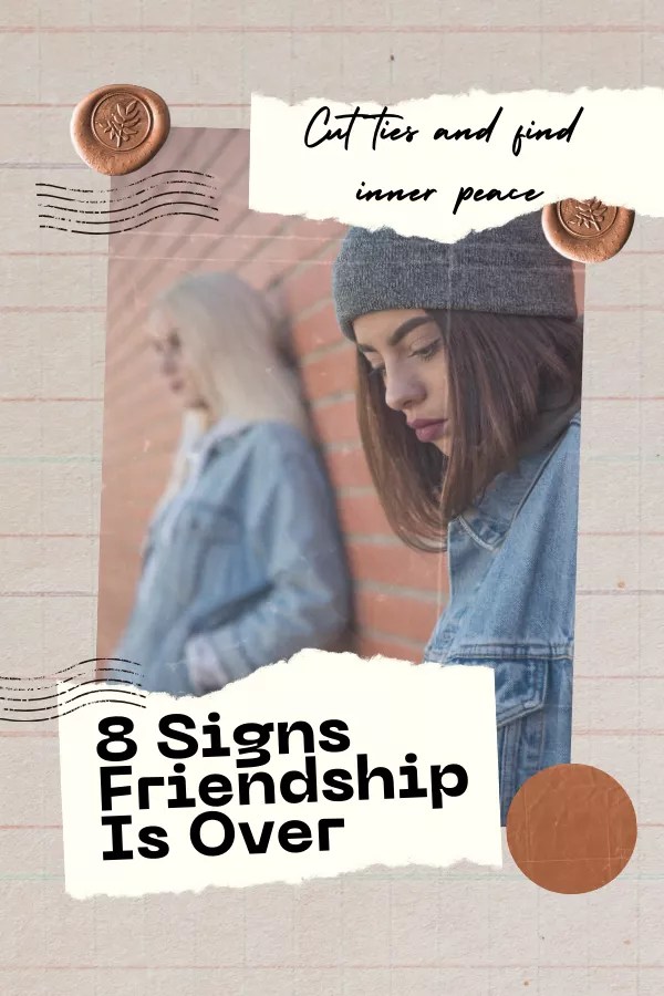 8 Signs Friendship Is Over Cut Ties And Find Inner Peace ⋆