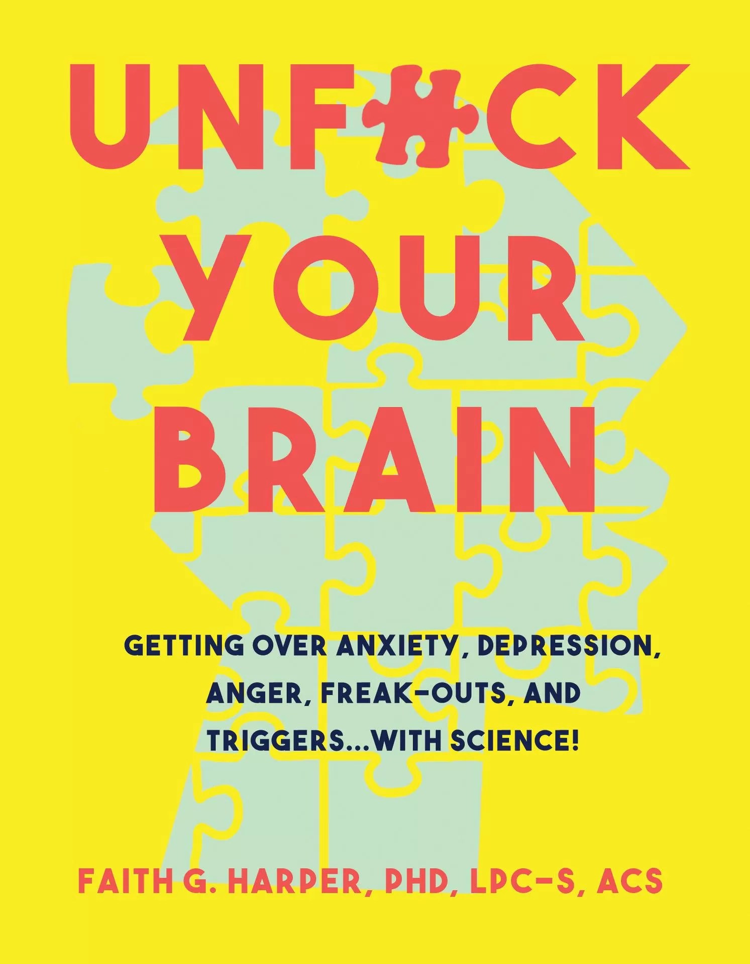 Unfuck Your Brain: Getting Over Anxiety, Depression, Anger, Freak.