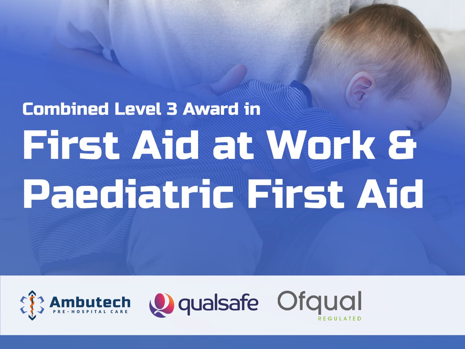 Combined First Aid at Work & Paediatric First Aid Manchester