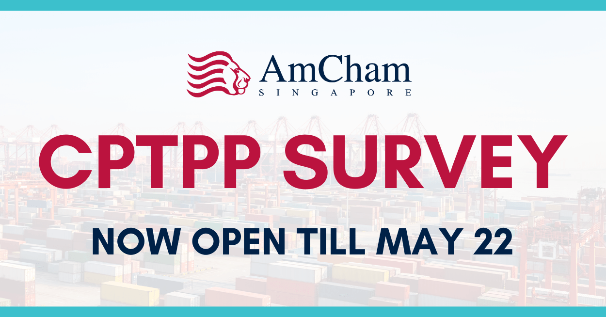 AmCham Singapore CPTPP Survey Your Feedback Needed!