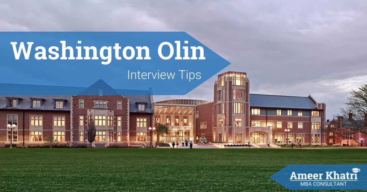Washington Olin MBA Interview Questions Ameer Khatri, MBA Consultant