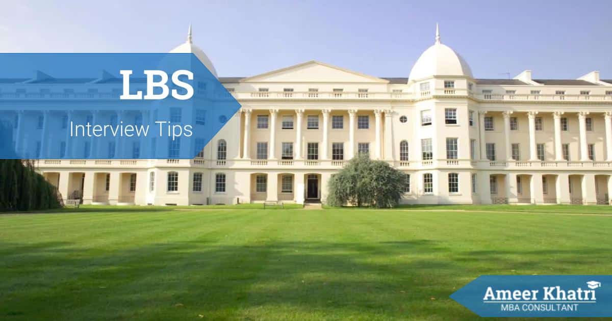 LBS MBA Interview Questions Ameer Khatri, MBA Consultant