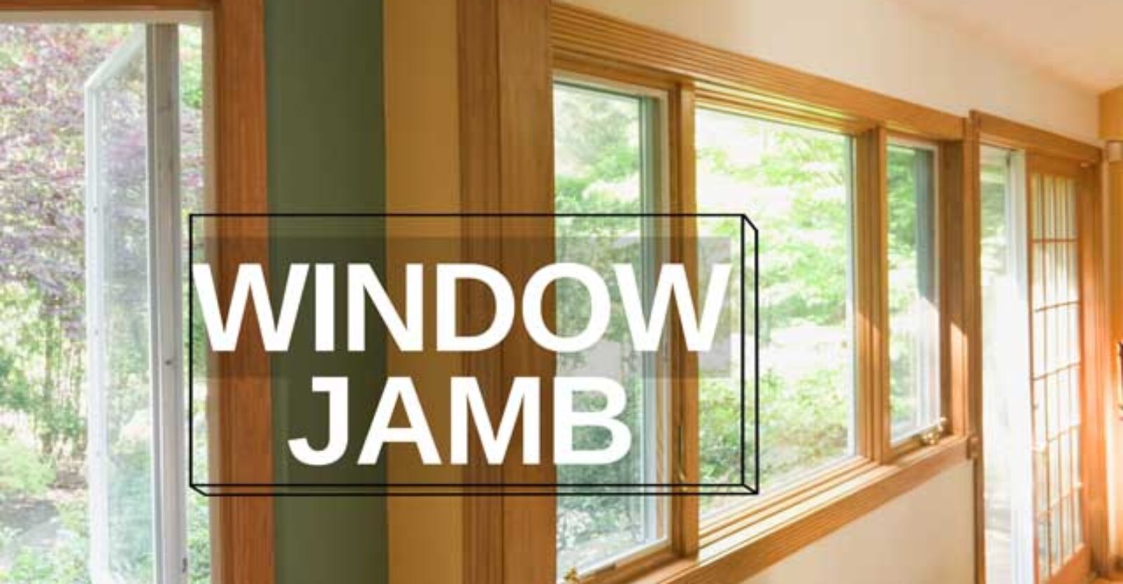 What is a Window Jamb? Is it Necessary for a Window?