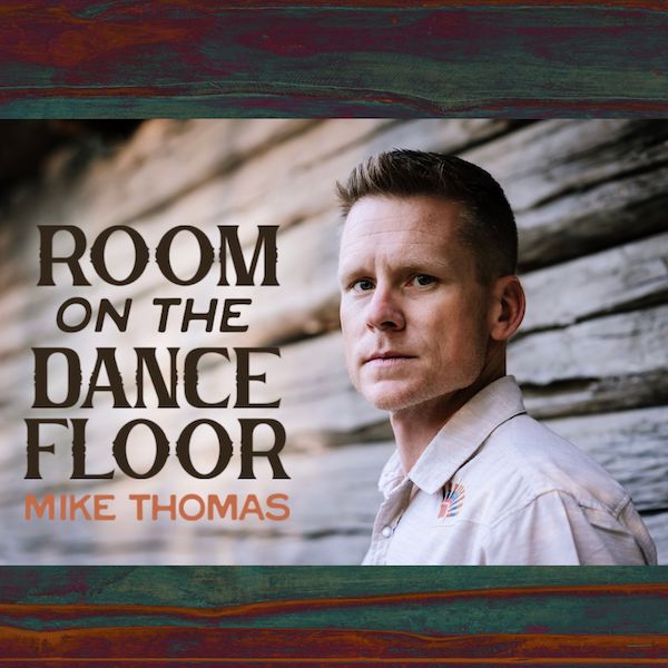 Song Premiere Mike Thomas "Room on the Dance Floor" • Americana Highways
