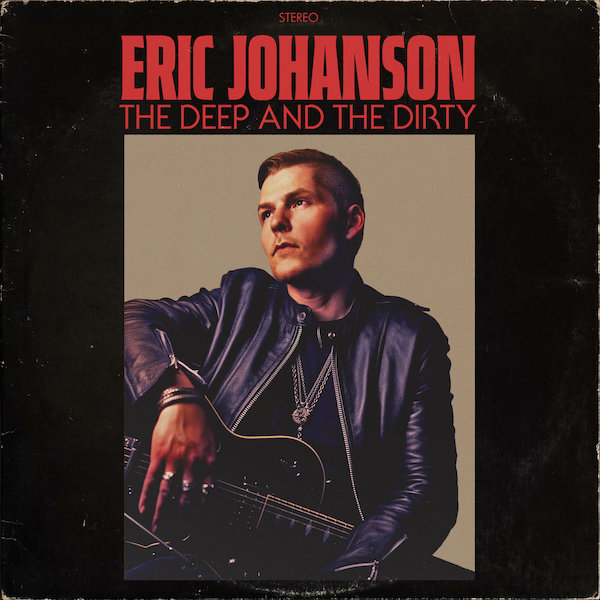 REVIEW Eric Johanson "The Deep And The Dirty" • Americana Highways