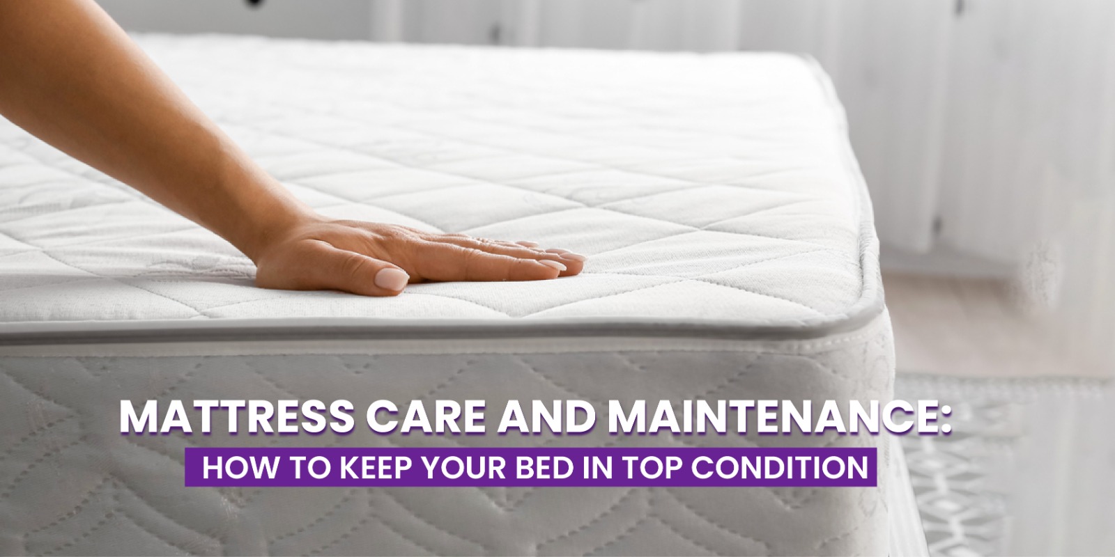Mattress Care & Maintenance luxury bed shop in Bahrain