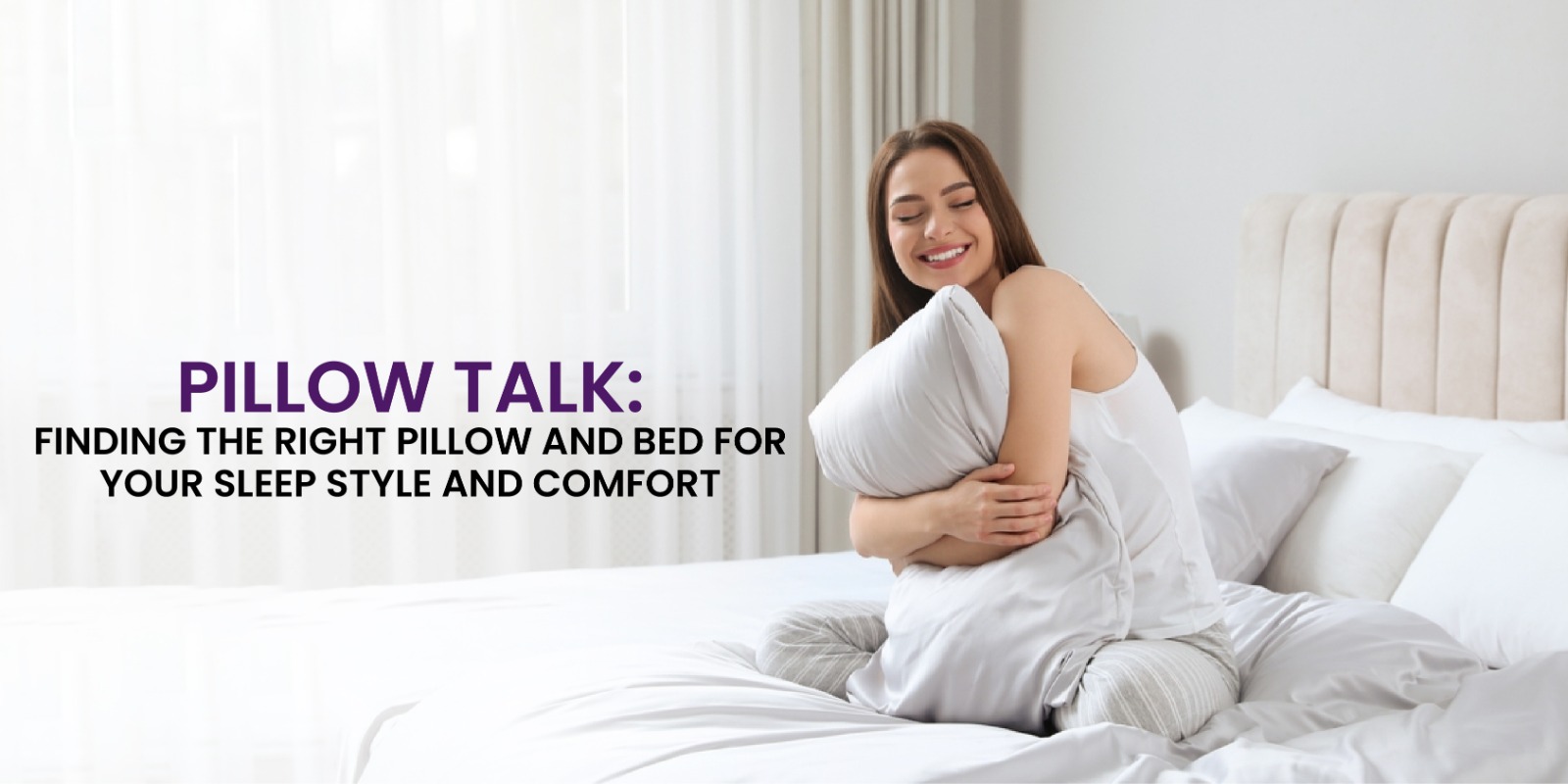 Finding The Right Pillow And Bed For Your Sleep Style And Comfort