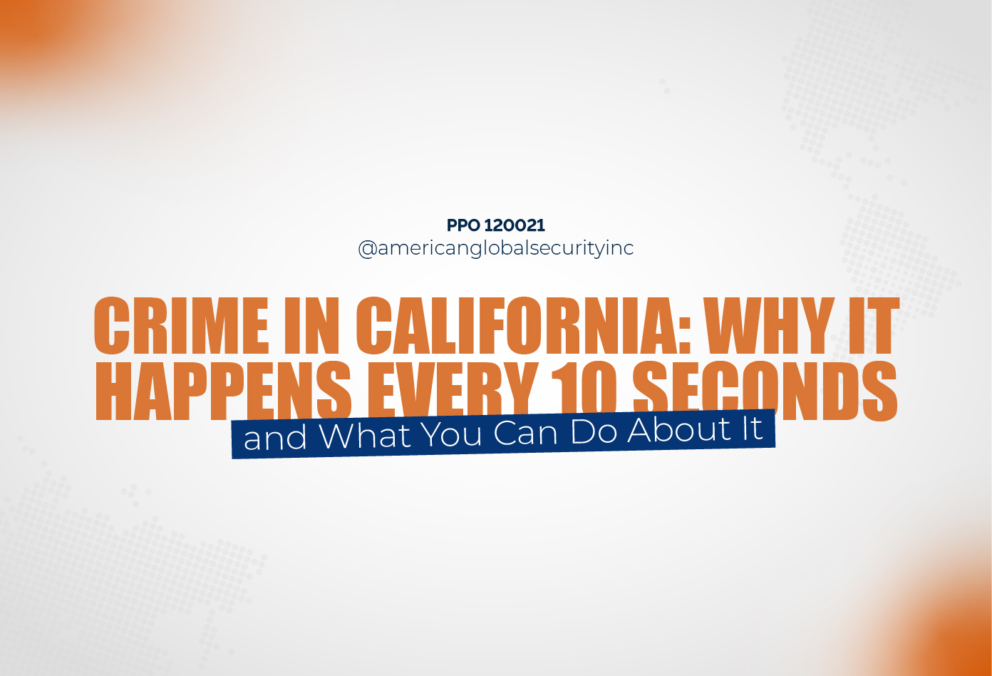 Crime in California Why It Happens and What You Can Do About It
