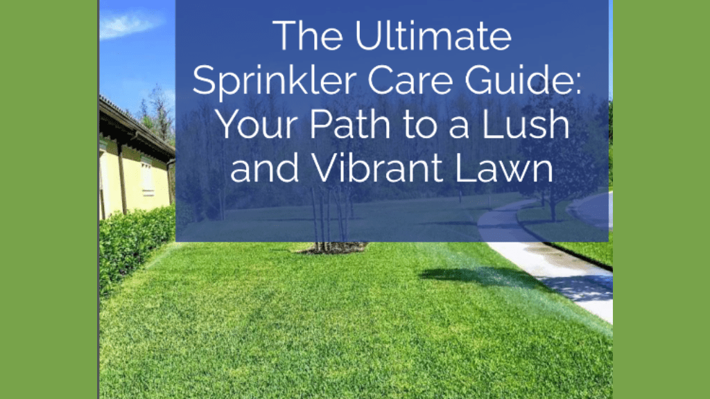 The Ultimate Sprinkler Care Guide American Property Maintenance
