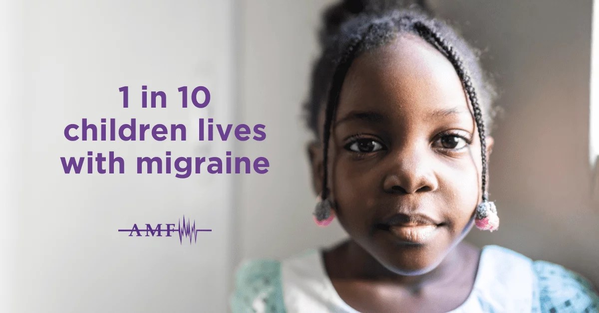 Migraine in Children American Migraine Foundation