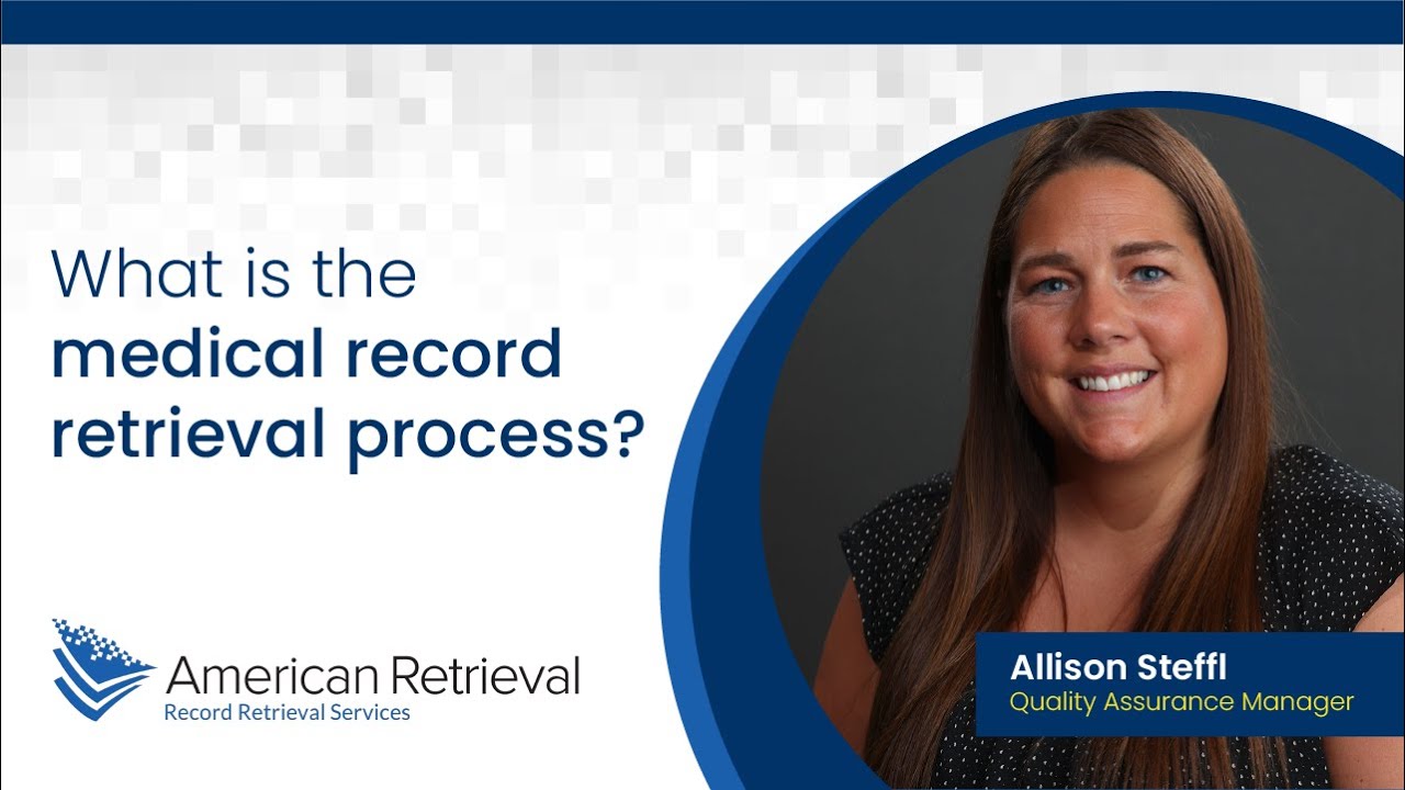 What Is the Medical Record Retrieval Process? American Retrieval Company