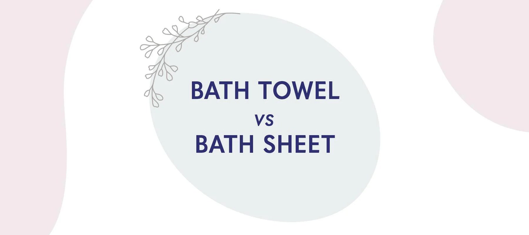 Bath Towel vs. Bath Sheet American Soft Linen Which to Choose?